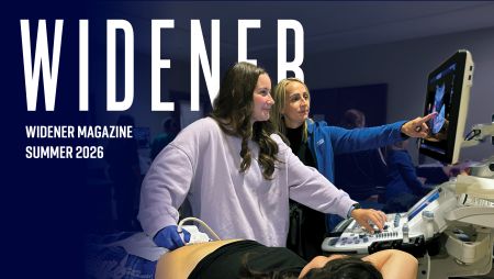 A student and instructor performing an ultrasound with the text "Widener Widener Magazine Summer 2026"